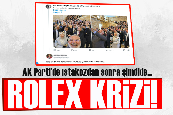 AK Parti’de ıstakozdan sonra Rolex krizi!