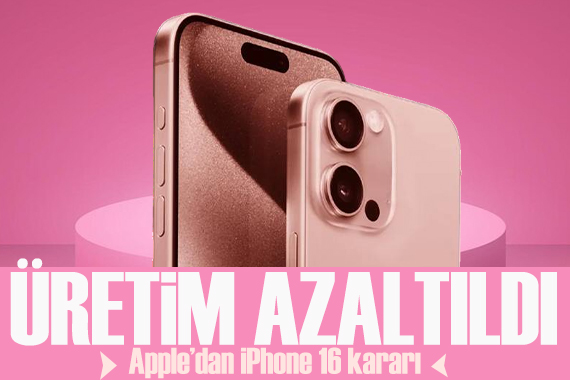 Apple dan iPhone 16 Kararı: Üretim azaltıldı!