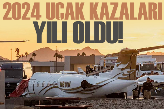 2024  uçak kazaları yılı  oldu: Yüzlerce kişi hayatını kaybetti
