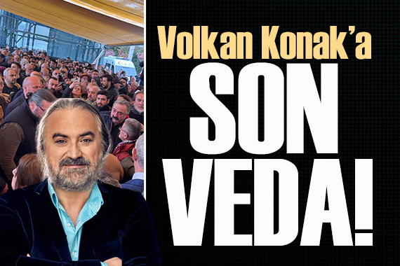 Volkan Konak a son veda...