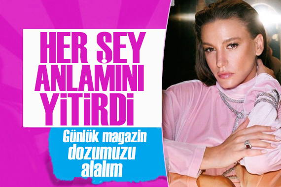 Serenay Sarıkaya sessizliğini bozdu:  Her şey anlamını yitirdi 