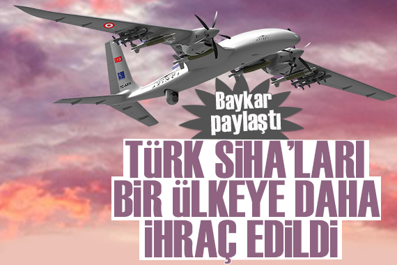 Türk SİHA ları bir ülkeye daha gönderildi