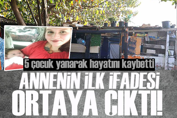 İzmir deki faciada annenin ilk ifadesi ortaya çıktı