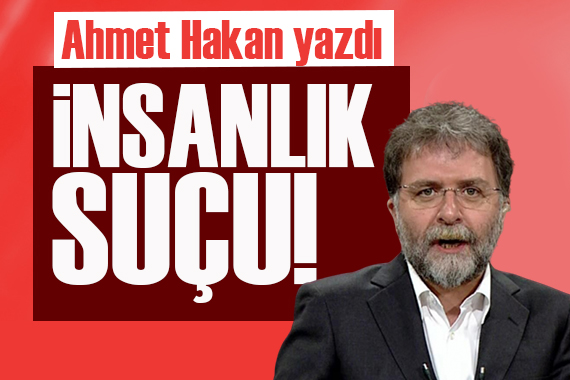 Ahmet Hakan yazdı: Düpedüz ırkçılık düpedüz nefret suçu