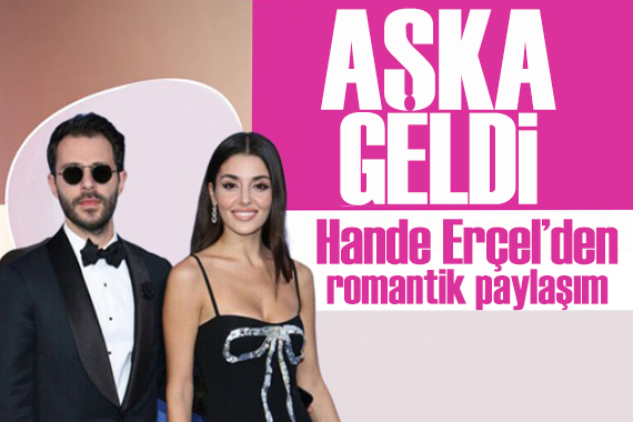Hande Erçel den, Hakan Sabancı ya romantik doğum günü paylaşımı