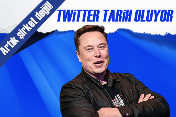 Elon Musk ın yeni hamlesi: Twitter artık şirket değil