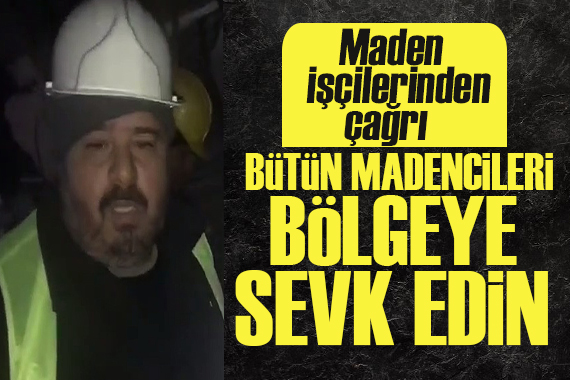 Maden işçilerinden maden şirketlerine çağrı