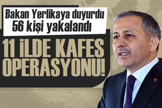 Bakan Yerlikaya duyurdu! 11 ilde  kafes  operasyonu: Kırmızı bültenle aranan 56 kişi yakalandı