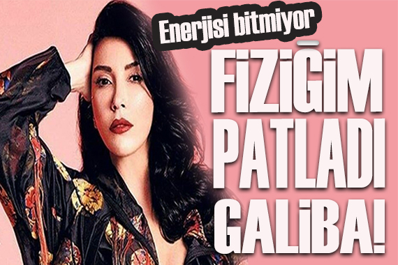 Hande Yener: Fiziğim patladı galiba!