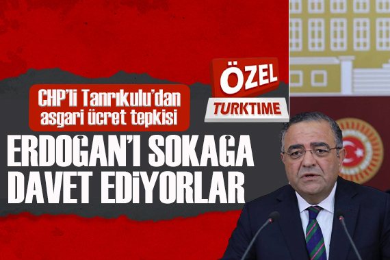 CHP li Tanrıkulu dan asgari ücret tepkisi: Erdoğan’ı sokağa, pazara davet ediyorlar!