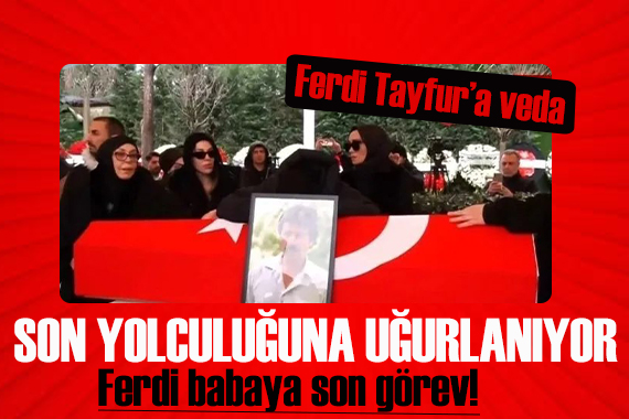 Ferdi Tayfur a veda! Son yolculuğuna uğurlanıyor