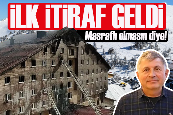 Kartalkaya otel yangınında ilk itiraf geldi: Masraflı diye yapmadık!