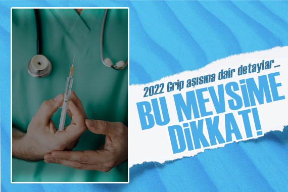 Bu mevsime dikkat! İşte, 2022 grip aşısına dair detaylar...