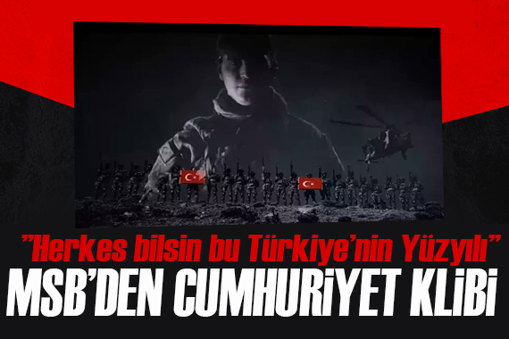 MSB paylaştı: Mehmetçik ten Cumhuriyet klibi