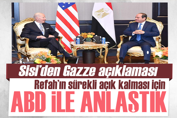 Sisi: Refah ın sürekli açık kalması için ABD ile anlaştık