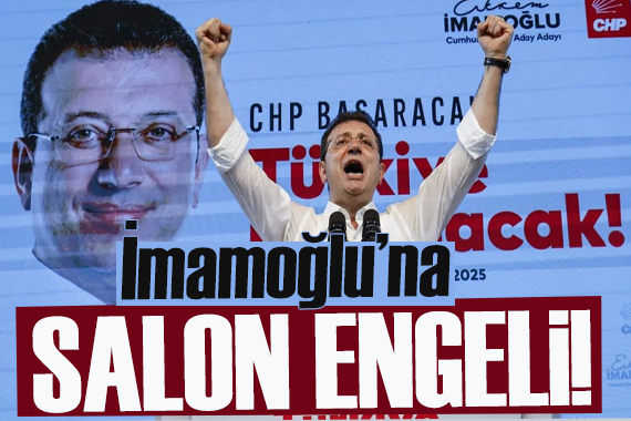 İmamoğlu na salon engeli! CHP den sert tepki