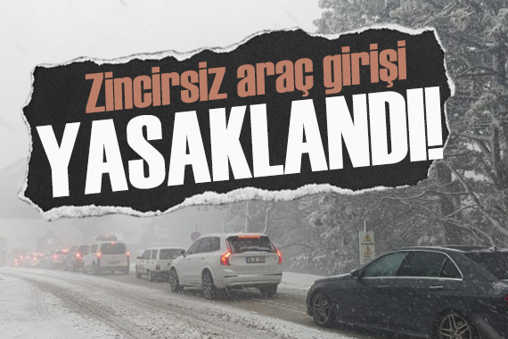 Uludağ da zincirsiz araç girişi yasaklandı