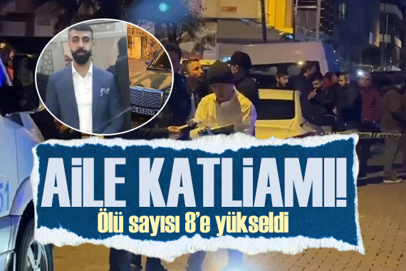 İstanbul daki aile katliamında ölü sayısı 8 e yükseldi