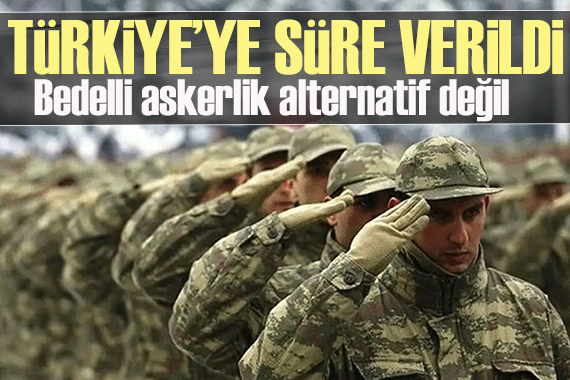 Avrupa Konseyi, Türkiye ye  askerlik  için süre tanıdı
