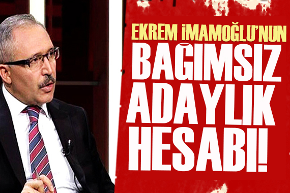 Abdulkadir Selvi yazdı: Ekrem İmamoğlu’nun bağımsız adaylık hesabı