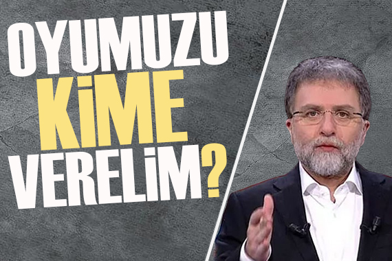 Ahmet Hakan yazdı: Oyumuzu kime verelim?