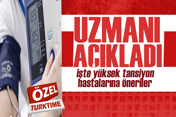 Uzman doktor açıkladı: İşte yüksek tansiyon hastalarına öneriler