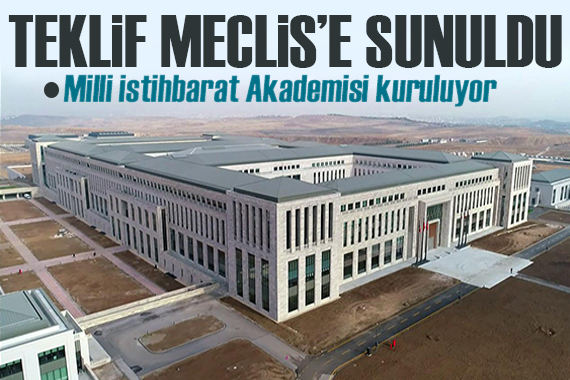 YÖK kanun teklifi TBMM ye sunuldu: MİT bünyesinde  Milli İstihbarat Akademisi  kurulacak