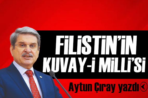 Aytun Çıray dan dikkat çeken yazı: HAMAS ı “Kuvay-i milli”ye benzetmesinin sonuçları vardır!