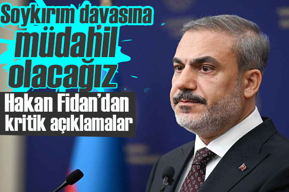 Fidan: Türkiye İsrail e açılan soykırım davasına müdahil olacak
