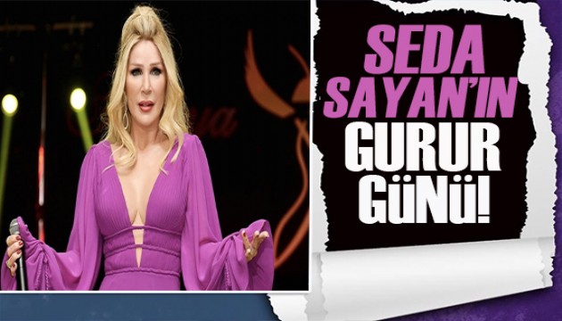Seda Sayan'ın gurur günü!