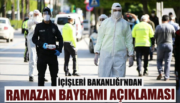 İçişleri nden Ramazan Bayramı açıklaması