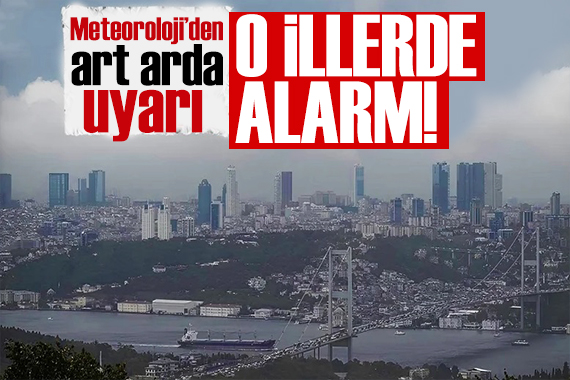 Meteoroloji bölge bölge uyardı: Kuvvetli yağış geliyor! İstanbul da yağışlar devam edecek mi?