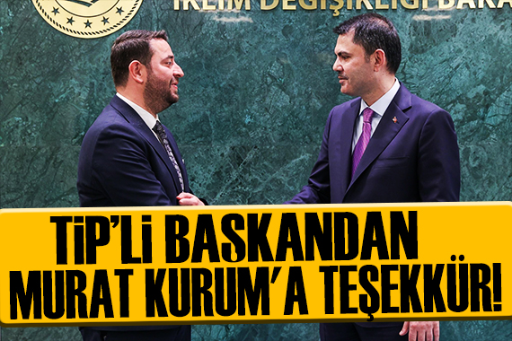 TİP li Başkan dan Murat Kurum a teşekkür!