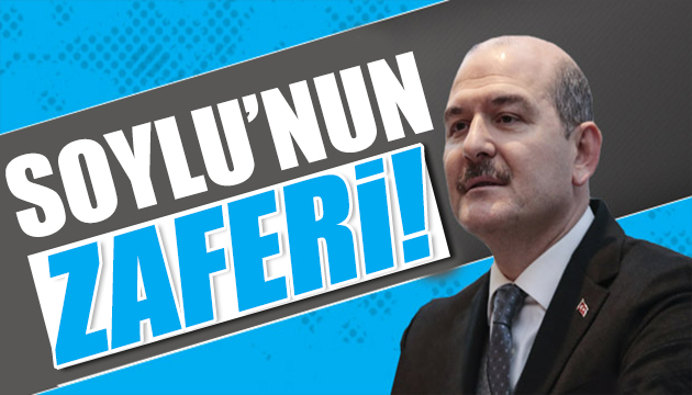 Bakan Soylu nun tarihe kazınan zaferi!