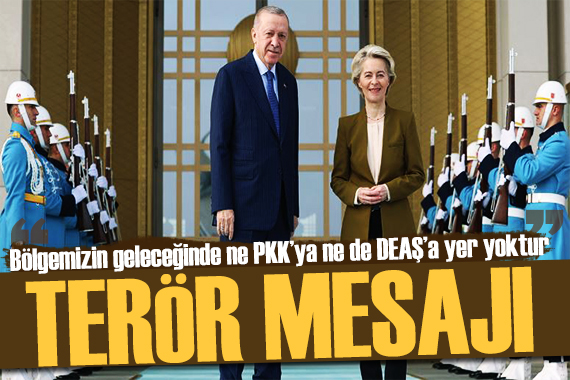Erdoğan dan terör mesajı: Bölgemizin geleceğinde terör örgütlerine yer yok!