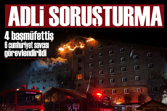 SONDAKİKA: Bolu da facia! Yangına adli soruşturma başlatıldı