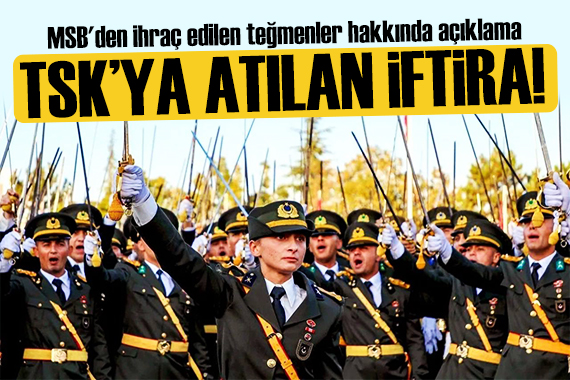 MSB den  teğmenler  açıklaması: TSK ya atılan en büyük iftira