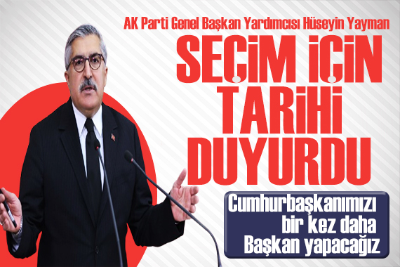 AK Partili Hüseyin Yayman dan dikkat çeken açıklama: Seçim için tarih verdi