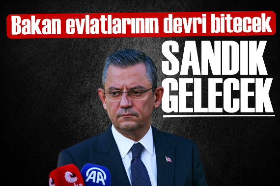 Özgür Özel den sandık çağrısı: Bakan evlatlarının devri bitecek