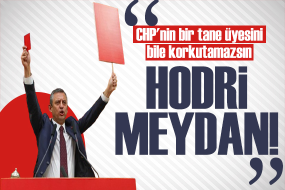 Özgür Özel, Erdoğan a seslendi:  CHP nin bir üyesini bile korkutamazsın 