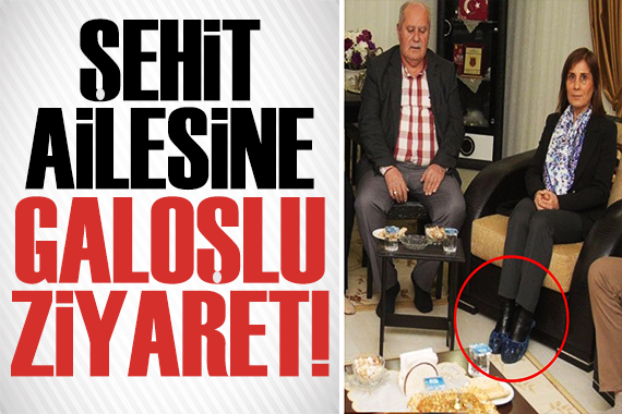CHP li başkandan şehit ailesine galoşlu ziyaret! Tepki çekti