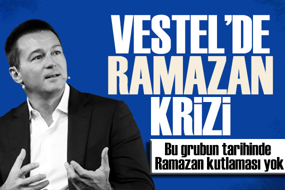 Vestel de  Ramazan tebriği  krizi:  Bu bizim adetimiz değil! 