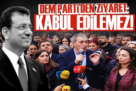 DEM Parti den İBB ye destek: Bu süreci asla kabul etmiyoruz