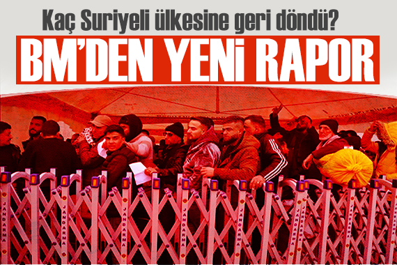 BM, Suriye ye dönüş raporunu paylaştı