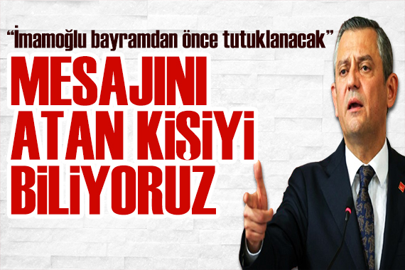 Özgür Özel den İmamoğlu iddiası: Tutuklama süreci önceden planlandı