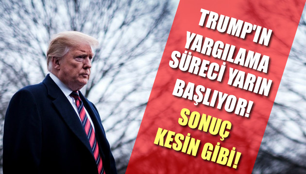 Trump ın yargılama süreci başlıyor