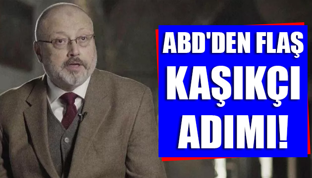 ABD den flaş Kaşıkçı adımı