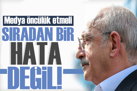 Kılıçdaroğlu ndan çağrı: Medyanın öncülük etmesi lazım