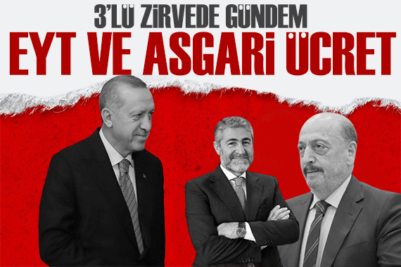 Gözler Beştepe de! EYT ve Asgari Ücret zirvesi