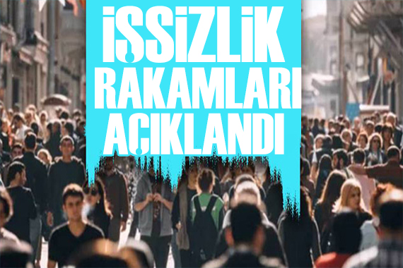 TÜİK açıkladı: İşte işsizlik rakamları...